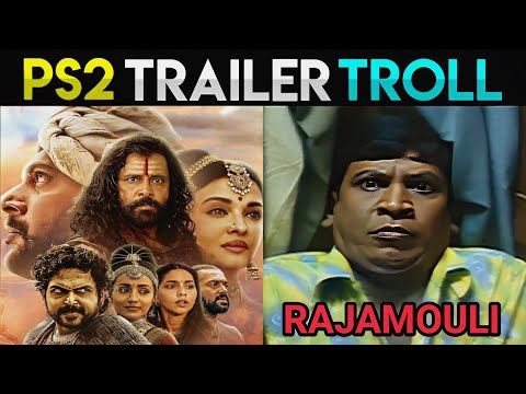 Ponniyin Selvan 2 Trailer | #PS2 Trailer Troll | Ponniyin Selvan 2 Trailer Troll | Mani Ratnam | ARR