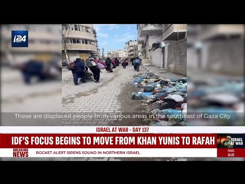 IDF shifts focus to Rafah: Latest updates on the ground operation in Gaza