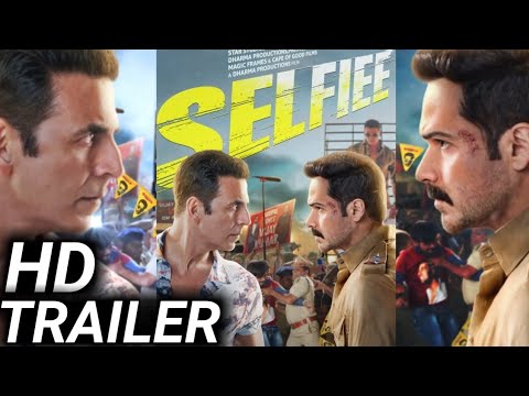 SELFIEE Movie Trailer | Akshay Kumar, Emraan Hashmi | Selfiee Official Trailer |Selfiee Movie Akshay