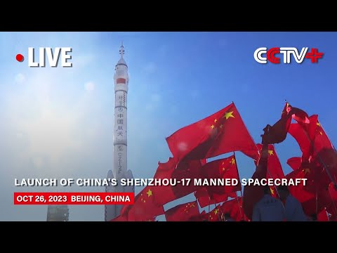 LIVE: Launch of China&#039;s Shenzhou-17 manned spacecraft