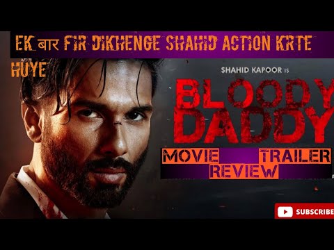 bloody Daddy|movie trailer review|Shahid Kapoor|Diana penty|Ronit Roy|Sanjay Kapoor| Ali Abbas Zafar