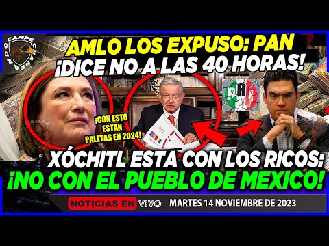 AMLO ¡NOS AVISO! PAN DICE NO A LAS 40 HORAS ¡XÓCHITL Y JORGE ROMERO ESTÁN CON LOS EMPRESARIOS!