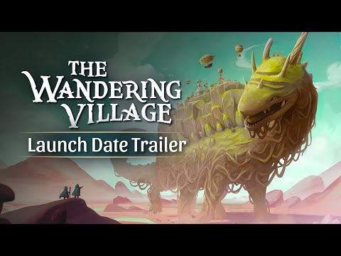 The Wandering Village - 1.0 Launch Date Announcement