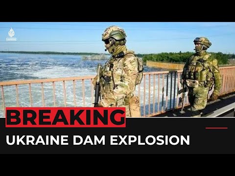 Ukraine says Russian forces blew up Nova Kakhovka dam in Kherson