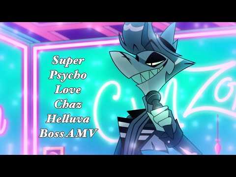 Super Psycho Love - Chaz - Helluva Boss AMV