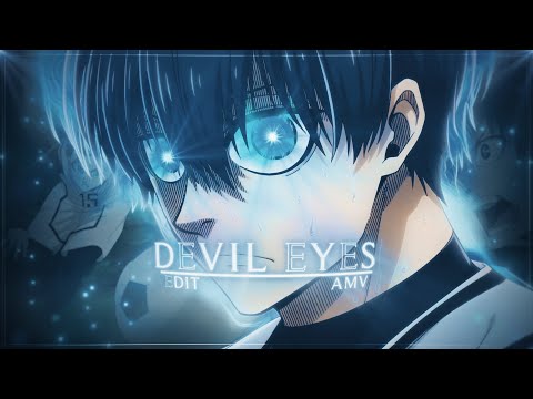 Devil Eyes - Isagi (+Project-File) [Edit/AMV]🖤