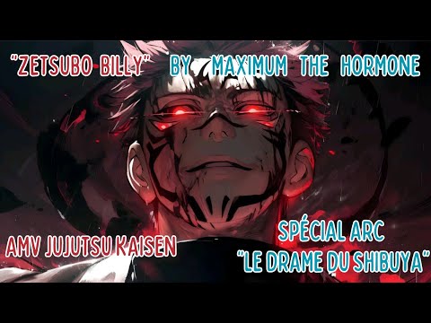 AMV JUJUTSU KAISEN SPÉCIAL ARC &quot;LE DRAME DE SHIBUYA&quot; PART 5 FHD | &quot;ZETSUBO BILLY&quot; BY MAXIMUM T-H