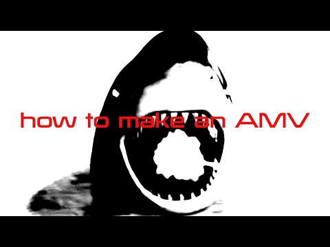 how to make an (AMV)