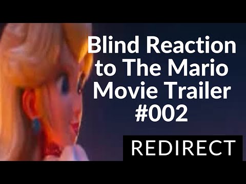 Blind Reaction to The Super Mario Bros Movie Trailer #002