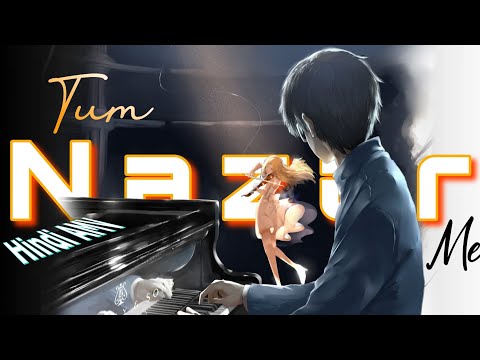 ❣️Tum 👩🏻‍🦰 Nazar 👀 Mein 🥀→ AMV - [ Hindi AMV ] - Anime Mix - A sent of losing Someone