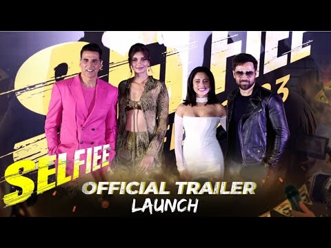 SELFIEE Official Trailer Launch | Akshay Kumar, Emraan Hashmi, Nushrratt, Diana | In Cinemas Feb 24