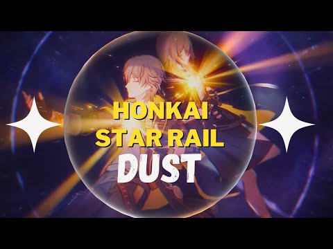 Honkai Star Rail AMV/GMV ♪ Dust ♪