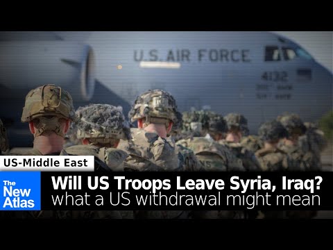 Will US Troops Leave Syria or Iraq? What a US Withdrawal Might Mean...