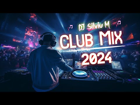 Music Mix 2024 | Party Club Dance 2024 | Best Remixes Of Popular Songs 2024 MEGAMIX (DJ Silviu M)