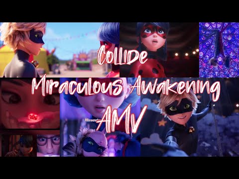 Collide Miraculous Awakening {AMV}