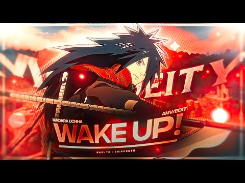 Wake Up! — Uchiha Madara | 9K Special「AMV/Edit」
