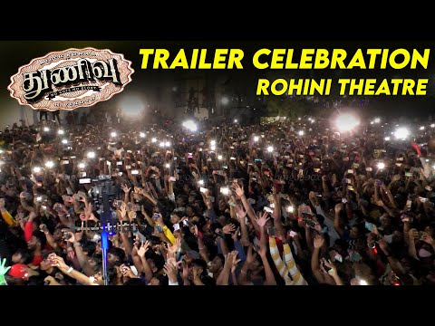 Thunivu Trailer Celebration Rohini Theatre Thunivu Official Trailer | Ajith Kumar | H Vinoth Ghibran