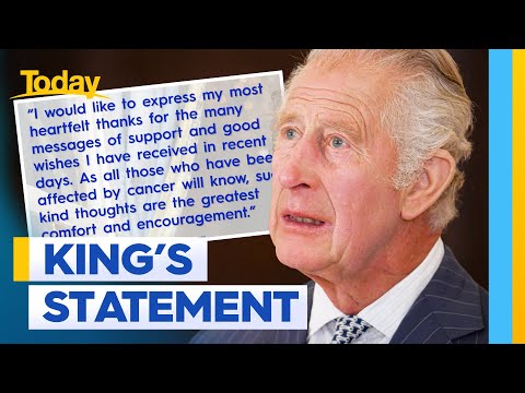 King Charles addresses cancer diagnosis for the first time | Today Show Australia