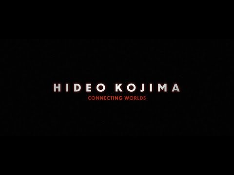 HIDEO KOJIMA: CONNECTING WORLDS | Official Trailer