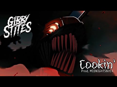 Gibby Stites - Cookin’ (Prod. MIDNIGHTSNVCK) [Official AMV]