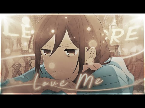 Hori &quot;Horimiya&quot; - Leave Before You Love Me [EDIT/AMV] +FREE PF