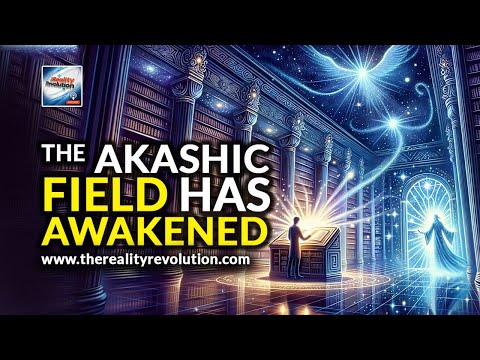 The Akashic Field Has Awakened