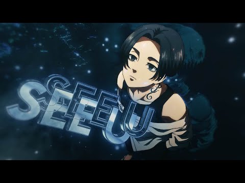 See U | Mikey [Edit/AMV]