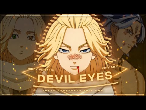Mikey - Devil Eyes [Edit/Amv] | Tokyo Revengers Quick! 📱