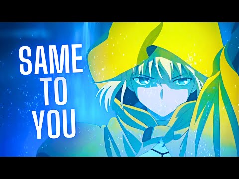 Nightcore - Same To You (Lyrics) (AMV)