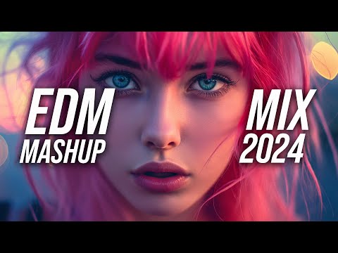 EDM Music Mix 2024🎧Mashups &amp; Remixes Of Popular Songs🎧Bass Boosted 2024