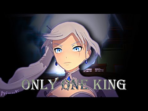 RWBY「AMV」- Only One King