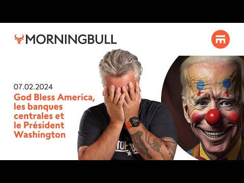 God Bless America, les banques centrales et le Président Washington | Morningbull | Swissquote