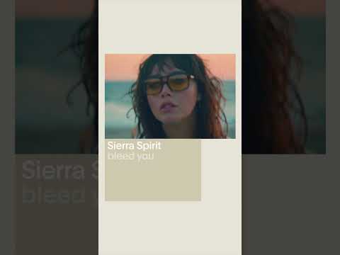 Sierra Spirit - bleed you