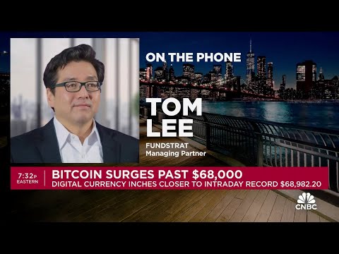 Fundstrat&#039;s Tom Lee weighs in on Bitcoin passing $68,000