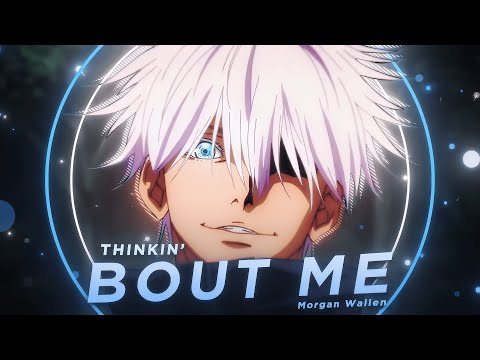 Thinkin&#039; Bout Me💙| Satoru Gojo [AMV/EDIT]