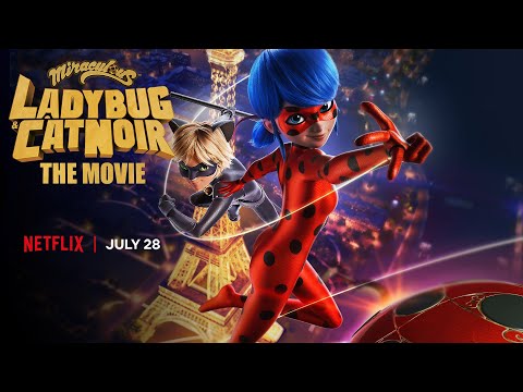 OFFICIAL TRAILER | 🐞 MIRACULOUS: LADYBUG &amp; CAT NOIR, THE MOVIE 🐾 | July 28th on Netflix