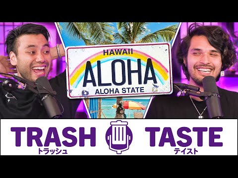 The BOIS go to HAWAII | Trash Taste #147