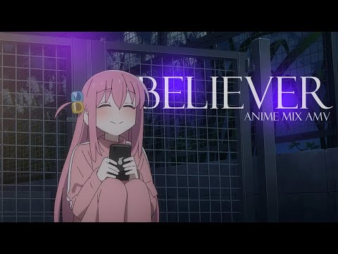 Anime Mix AMV - BELIEVER