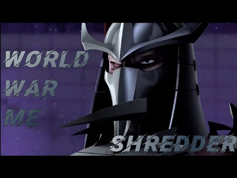 Shredder AMV- World War Me