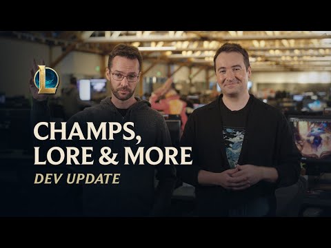 Champs, Lore &amp; More | Dev Update - League of Legends