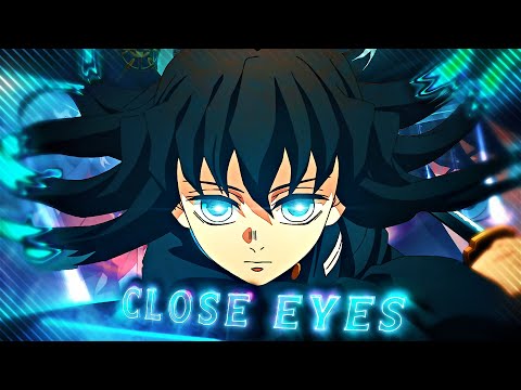Demon Slayer &quot;Muichiro&quot; - CLOSE EYES [Edit/AMV] Quick!