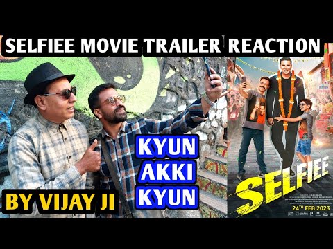 Selfiee Movie Trailer Reaction | By Vijay Ji | Akshay Kumar | Emraan Hashmi | Diana P | Nushrrat B