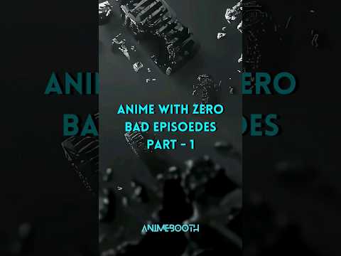 Anime with Zero Bad Episodes #anime