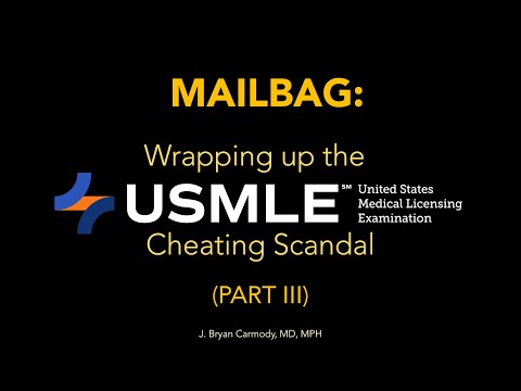 Mailbag: Wrapping Up the USMLE Cheating Scandal