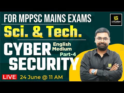 Science &amp; Technology - Cyber Security (Part-4) | For MPPSC Pre &amp; Mains | Ketan Sir | MPPSC Utkarsh