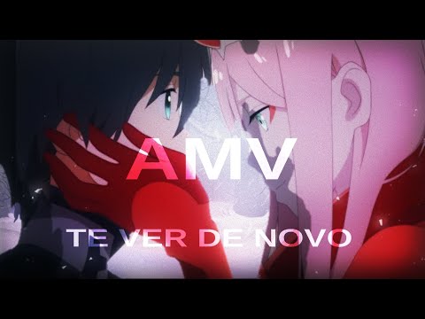 TE VER DE NOVO 「AMV」