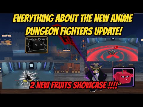 Everything About the new Anime Dungeon Fighters Update !!! 2 New Fruits + Fruit showcase !!!
