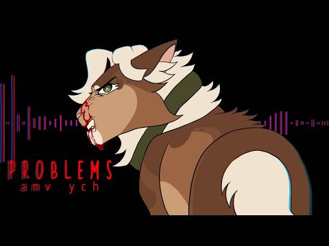PROBLEMS [COMPLETED AMV YCH]