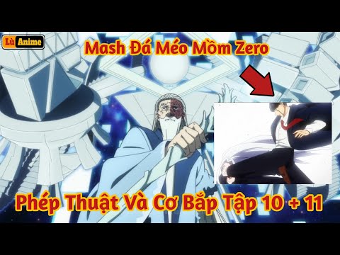 [Lù Rì Viu] Mashle Season 2 Tập 10 + 11 Phép Thuật Và Cơ Bắp Mash Đá Méo Mặt Cha Zero ||Review anime