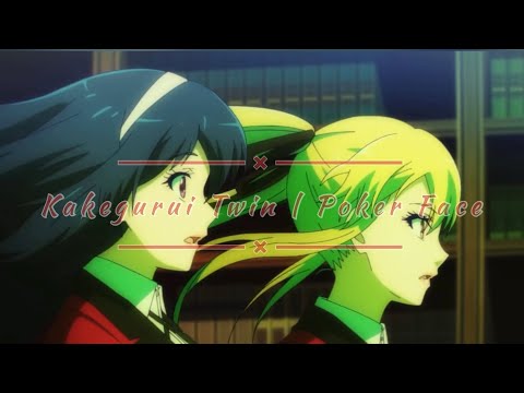 Kakegurui Twin | Poker Face | AMV |